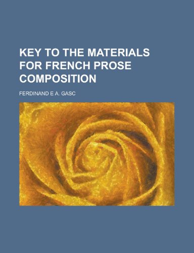 Key to the Materials for French Prose Composition (Paperback) - Ferdinand E a Gasc