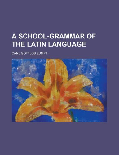 9781230158327: A school-grammar of the Latin language