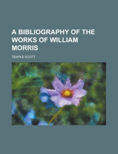 9781230160153: A bibliography of the works of William Morris