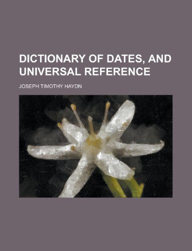 9781230178349: Dictionary of Dates, and Universal Reference