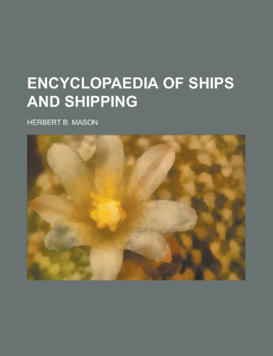 9781230185187: Encyclopaedia of Ships and Shipping