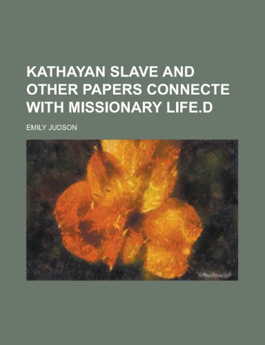 9781230192260: Kathayan Slave and Other Papers Connecte with Missionary Life.D
