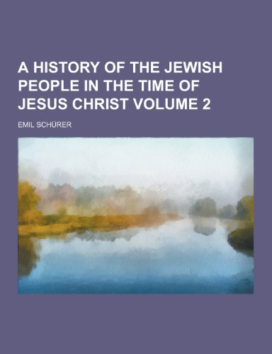 A History of the Jewish People in the Time of Jesus Christ Volume 2 (Paperback) - Emil Schurer