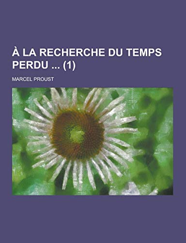 9781230196237: a la Recherche Du Temps Perdu (1)