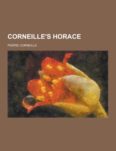 9781230200033: Corneille's Horace