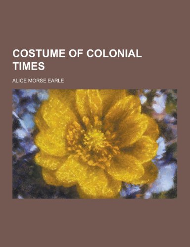 9781230200095: Costume of Colonial Times