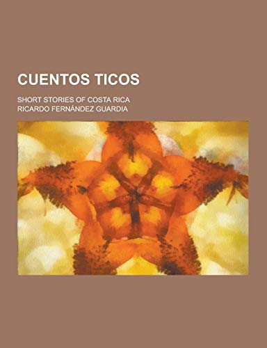 Stock image for CUENTOS TICOS, SHORT STORIES OF COSTA RICA for sale by KALAMO LIBROS, S.L.