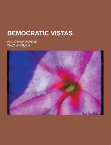 9781230200484: Democratic Vistas; And Other Papers