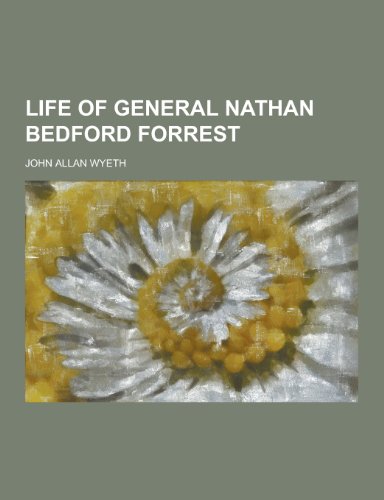 9781230204758: Life of General Nathan Bedford Forrest