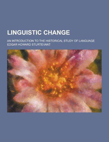 9781230204826: Linguistic Change; An Introduction to the Historical Study of Language