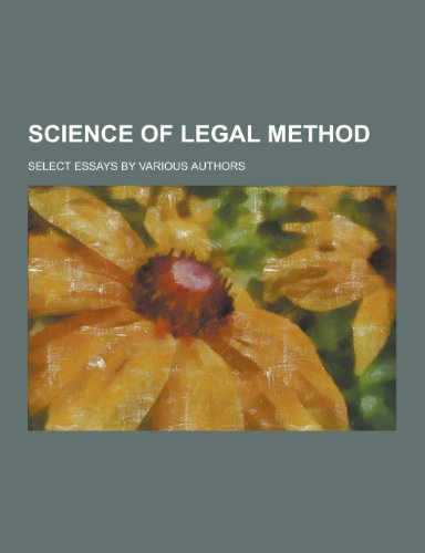 9781230208398: Science of Legal Method; Select Essays by Various Authors