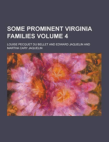 9781230208961: Some Prominent Virginia Families Volume 4