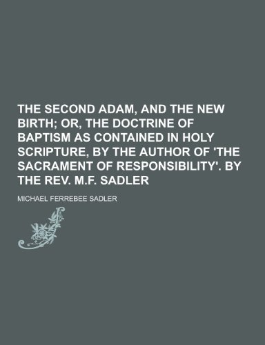 9781230213767: The Second Adam, and the New Birth