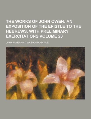 9781230214535: The Works of John Owen Volume 20