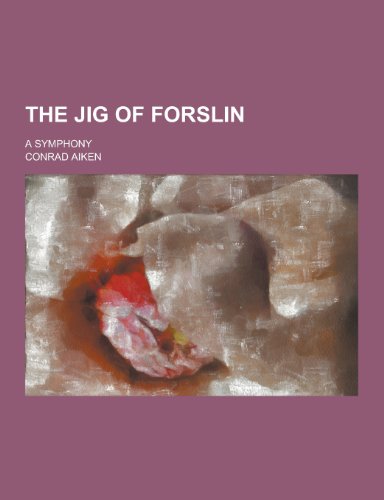 9781230216492: The Jig of Forslin; A Symphony