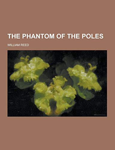 9781230217475: The Phantom of the Poles