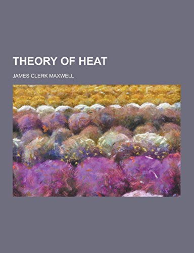 9781230218908: Theory of Heat