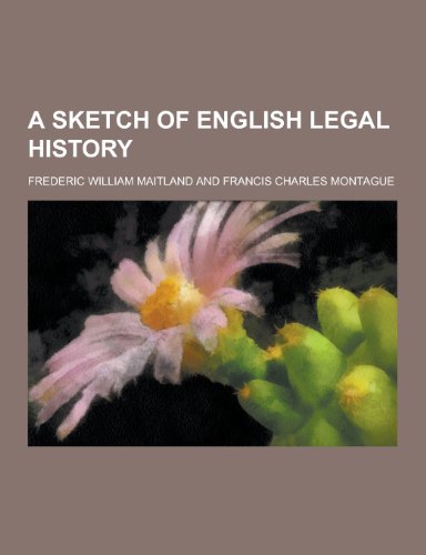 9781230221670: A Sketch of English Legal History
