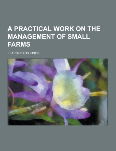 9781230222509: A Practical Work on the Management of Small Farms