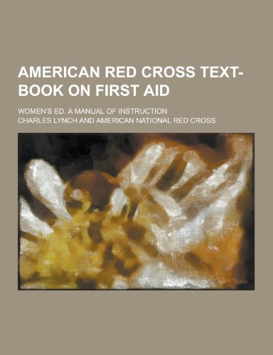 9781230223162: American Red Cross Text-Book on First Aid; Women's Ed. a Manual of Instruction