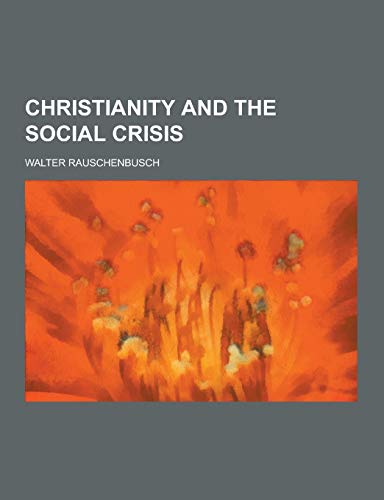 9781230225197: Christianity and the Social Crisis