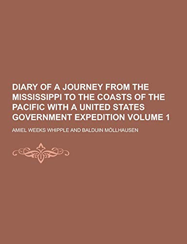 9781230226187: Diary of a Journey from the Mississippi to the Coasts of the Pacific with a United States Government Expedition Volume 1