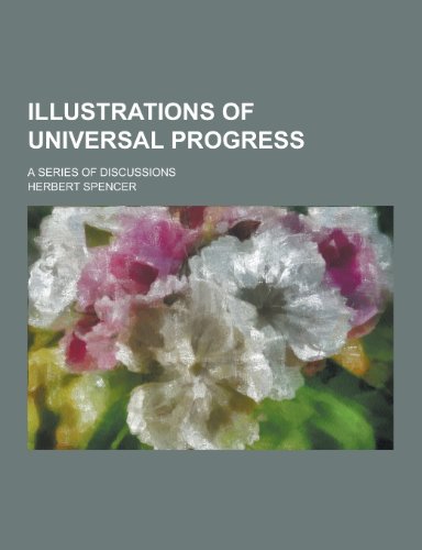 9781230230344: Illustrations of Universal Progress; A Series of Discussions