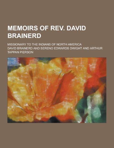 Stock image for Memoirs of REV. David Brainerd; Missionary to the Indians of North America for sale by Buchpark