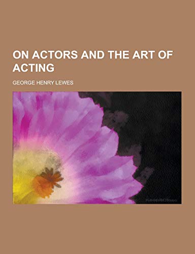 9781230235318: On Actors and the Art of Acting