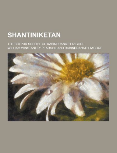 9781230238852: Shantiniketan; The Bolpur School of Rabindranath Tagore