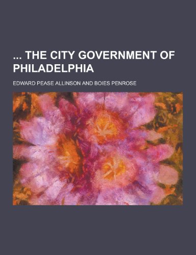 9781230241418: The City Government of Philadelphia