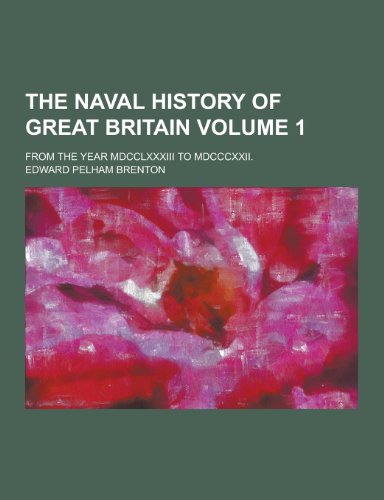 9781230244280: The Naval History of Great Britain; From the Year MDCCLXXXIII to MDCCCXXII. Volume 1