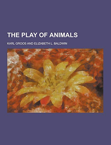 9781230244914: The Play of Animals
