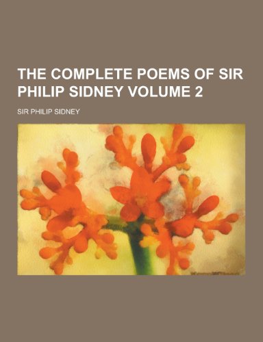 9781230247908: The complete poems of Sir Philip Sidney Volume 2