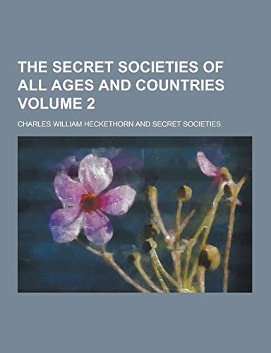 9781230251202: The Secret Societies of All Ages and Countries Volume 2