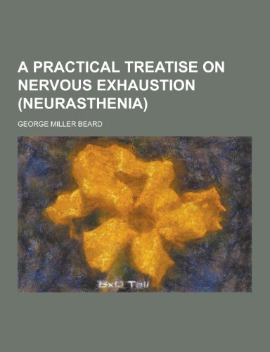 9781230256238: A Practical Treatise on Nervous Exhaustion (Neurasthenia)