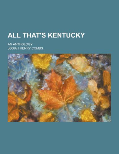 9781230256818: All That's Kentucky; An Anthology