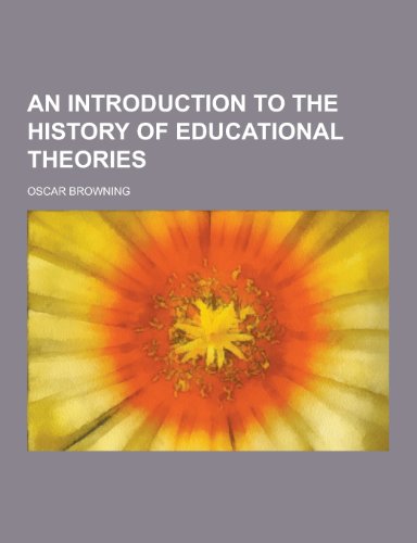 9781230257259: An Introduction to the History of Educational Theories