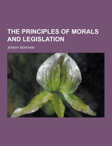 9781230257525: The Principles of Morals and Legislation