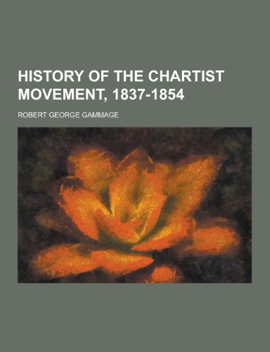 9781230264134: History of the Chartist Movement, 1837-1854