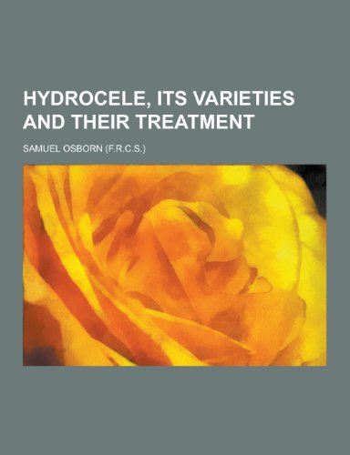 9781230264707: Hydrocele, Its Varieties and Their Treatment