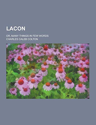 9781230265773: Lacon; Or, Many Things in Few Words