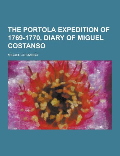 9781230276854: The Portola Expedition of 1769-1770, Diary of Miguel Costanso