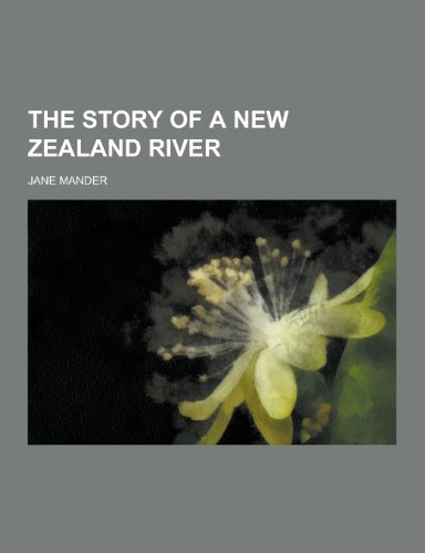 Beispielbild fr The Story of a New Zealand River zum Verkauf von Reuseabook