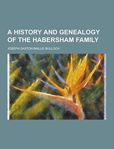 9781230281476: A History and Genealogy of the Habersham Family