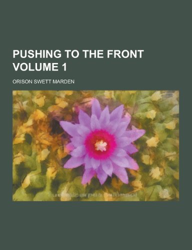 9781230290065: Pushing to the Front Volume 1