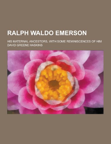 9781230290157: Ralph Waldo Emerson; His Maternal Ancestors, with Some Reminiscences of Him