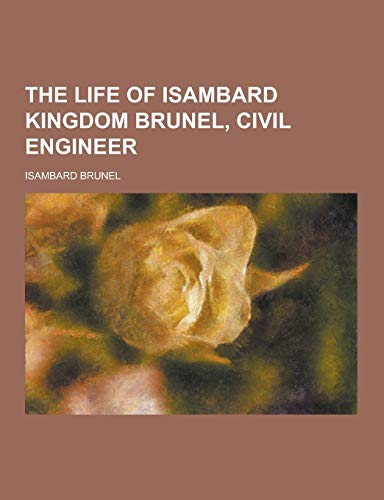 9781230295497: The Life of Isambard Kingdom Brunel, Civil Engineer