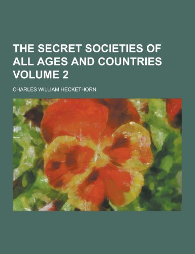 9781230297552: The Secret Societies of All Ages and Countries Volume 2
