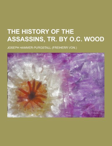 9781230300610: The History of the Assassins, Tr. by O.C. Wood